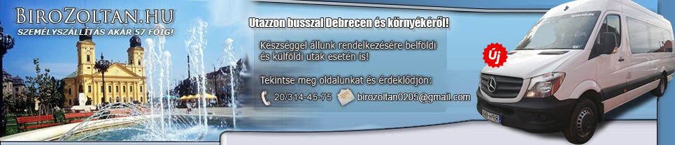 Bíró Zoltán | Személyszállítás kisbusszal Debrecen és környékéről